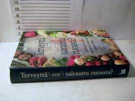 Terveyttä vai sairautta ruoasta?