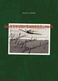 Kapteeni Lipfertin sotapäiväkirja: hävittäjälentäjän muistelmat idästä 1943-1945,