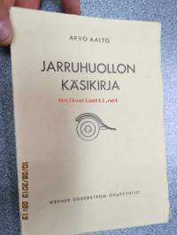 Jarruhuollon käsikirja (kattava selostus merkeittän ennen vuotta 1933 valmistettujen autojen jarrusysteemeistä ja korjauksista)