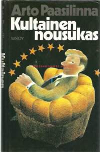 Kultainen nousukas : romaani / Arto Paasilinna.