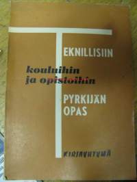 Teknillisiin kouluihin ja opistoihin pyrkijän opas