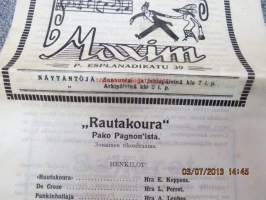 Maxim P. Esplanadikatu 39, Helsinki; Rautakoura - Pako Pagnonista 3-osainen rikosdraama, kinematografinen kuva, sensuuri nr 4177, pituus 1150 m, Gaumont-filmi