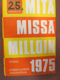 Mitä Missä Milloin 1975 - kansalaisen vuosikirja  MMM 1975  25. vuosikerta