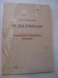 &quot;Purilfinnan&quot; Lapuanjoen rantajätkän muistoja. (Tukkilaiselämää)