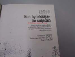 Kun hyökkääjän tie suljettiin. Neuvostoliiton suurhyökkäys kesällä 1944 Karjalan kannaksella veteraanitutkimuksen ja neuvostolähteiden valossa