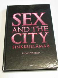 Sex and the city. Sinkkuelämää. Elokuvakirja