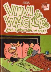 Viivi ja Wagner - Apua, sängyssäni on sika!