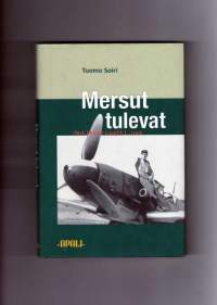 Mersut tulevat -  Hävittäjälentolaivue 34:n Messerschmittit Etelä-Suomen ja meririntaman puolustuksessa kevätkesällä 1943.