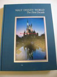 Walt Disney World. The First Decade