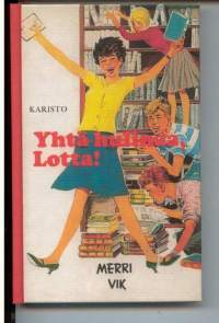 Yhtä hulinaa, Lotta!