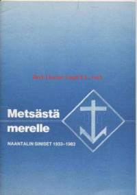 Metsästä merelle, Naantallin Siniset 1933-1983