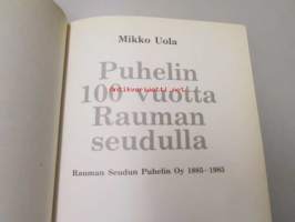 Puhelin 100 vuotta Rauman seudulla - Rauman Seudun Puhelin Oy 1885-1985