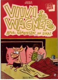 Viivi ja Wagner - Sängyssäni on Sika !