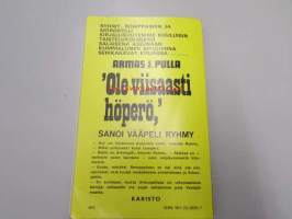 &quot;Ole viisaasti höperö!&quot; sanoi vääpeli Ryhmy