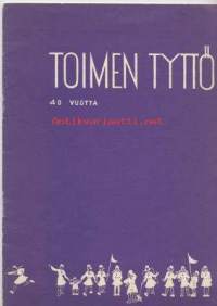 Toimen tyttö 40- vuotta