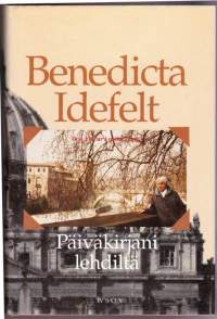 Benedicta Idefelt - Päiväkirjani lehdiltä, 1991. Suomalaisen katolinen nunna muistelee. Kuoli 2014.
