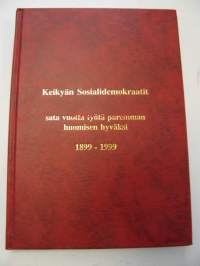 Keikyän Sosialidemokraatit 1899-1999.  Sata vuotta työtä paremman huomisen hyväksi.