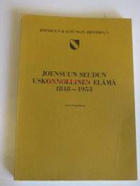 Joensuun kaupungin hirstoria V. Joensuun seudun uskonnollinen elämä 1848-1953