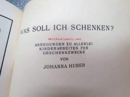 Was soll ich schenken? Anregegungen zu allerlei kinderarbeiten für Geschenkzwecke -askartelutöitä