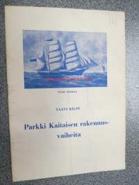 Parkki Kaitaisen rakennusvaiheita