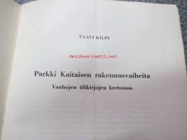 Parkki Kaitaisen rakennusvaiheita