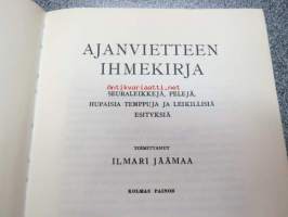 Ajanvietteen ihmekirja - seuraleikkejä, pelejä, hupaisia temppuja ja leikillisiä esityksiä