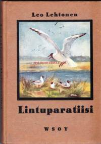 Lintuparatiisi pääkaupungin liepeillä : Vanhankaupunginlahti ja sen linnusto. 1945, 1. painos.