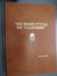 &quot;Me emme pyydä, me vaadimme&quot;. Suomen Elintarviketyöläisten Liitto SEL r.y:n historia 1905-1980