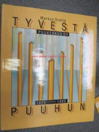 Tyvestä puuhun - Puukeskus Oy 1929-1989