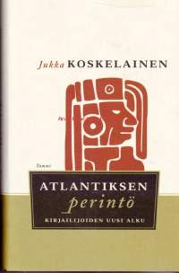 Atlantiksen perintö - Kirjailijoiden uusi alku. 2000, 1. painos.