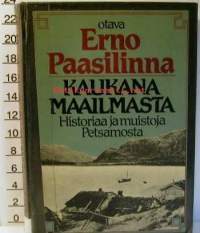 Kaukana maailmasta. Historiaa ja muistoja Petsamosta