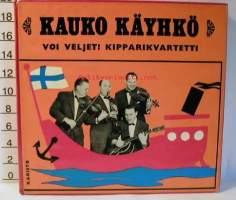 kauko käyhkö.  voi veljet ,kipparikvartetti !