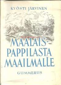 Maalaispappilasta maailmalle : muistelmia kahdeksan vuosikymmenen ajalta / Kyösti Järvinen.