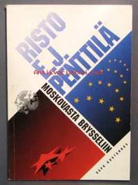 Risto E.J.Penttilä Moskovasta Brysseliin
