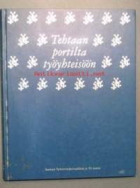 Tehtaan portilta työyhteisöön,Suomen työterveyshoitajaliitto ry 50 vuotta