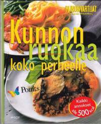 Kunnon ruokaa koko perheelle - Painonvartijat. Points. 2001. 2. painos. Keittokirja.