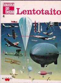 Hauska on tietää 4 - Lentotaito, 1966.&quot; Uusi sarja tietokirjaikään ehtineille tytöille ja pojille&quot;