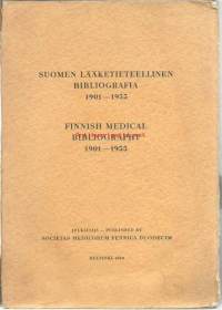 Suomen lääketieteellinen bibliografia 1901-1955 = Finnish medical bibliography 1901-1955 / toim. = ed. by Hilkka Kauppi ; toimituskunta = editorial board: Martti