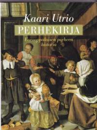 Perhekirja - Eurooppalaisen perheen historia. 2000.Eurooppalaisen perheen tarinan kahden vuosituhannen ajalta antiikista nykypäivään.