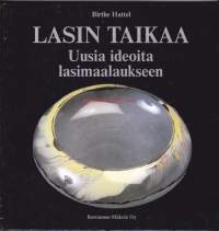 Lasin taikaa. Uusia ideoita lasimaalaukseen, 1990. 1.painos.