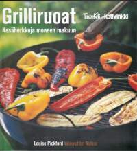 Grilliruoat - Kesäherkkuja moneen makuun, 2008. 2. painos. Keittokirja.