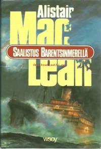 Saalistus Barentsinmerellä / Alistair MacLean ; käsikirjoituksesta suom. Risto Mäenpää.