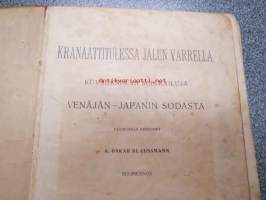 Kranaattitulessa Jalun varrella - kuvauksia ja seikkailuja Venäjän-Japanin sodasta