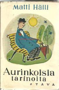 Aurinkoisia tarinoita / Matti Hälli.