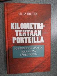 Kilometritehtaan porteilla - tositarinoita maasta, joka antaa lähes kaiken