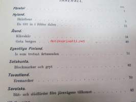 Bygd och obygd - Turistresor och forskninsfärder (Nyland Skäriboar, En titt i Sibbo dalen) Åland - Klåvskär, Geta Bergen, Egentliga Finland - Is som trotsat