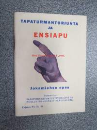 Tapaturmantorjunta ja ensiapu - Jokamiehen opas