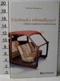 Unohtuiko inhimillisyys? - ehkäise uupumus työyhteisössä