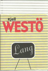 Lang / Kjell Westö ; käsikirjoituksesta suomentanut Katriina Savolainen.