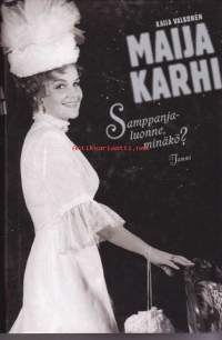 Maija Karhi - Samppanjaluonne, minäkö? 2008, 1. painos.